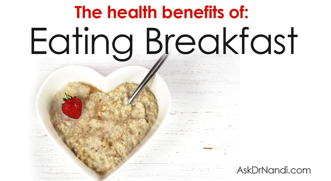 The Health Benefits Of Eating Breakfast Ask Dr Nandi 0303