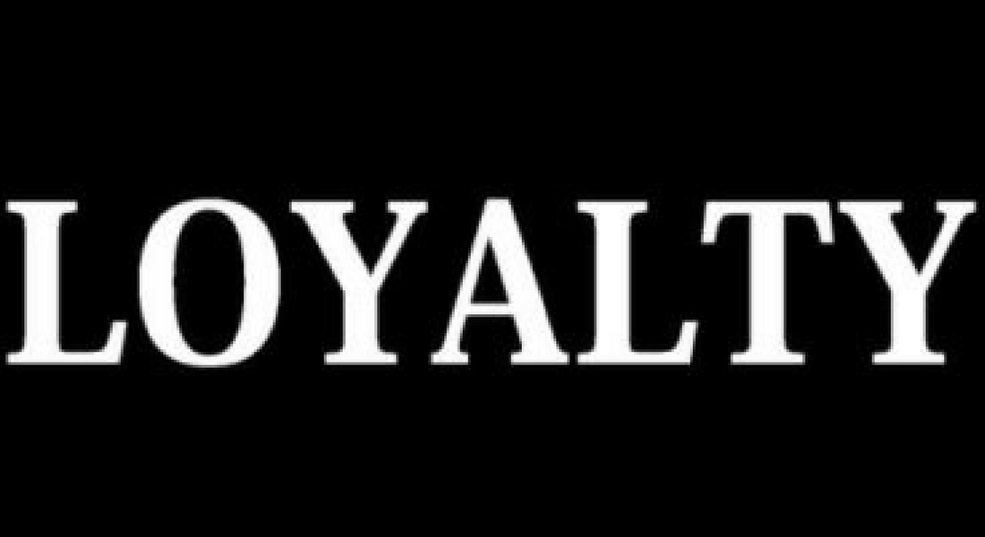 How Do You Show Loyalty?