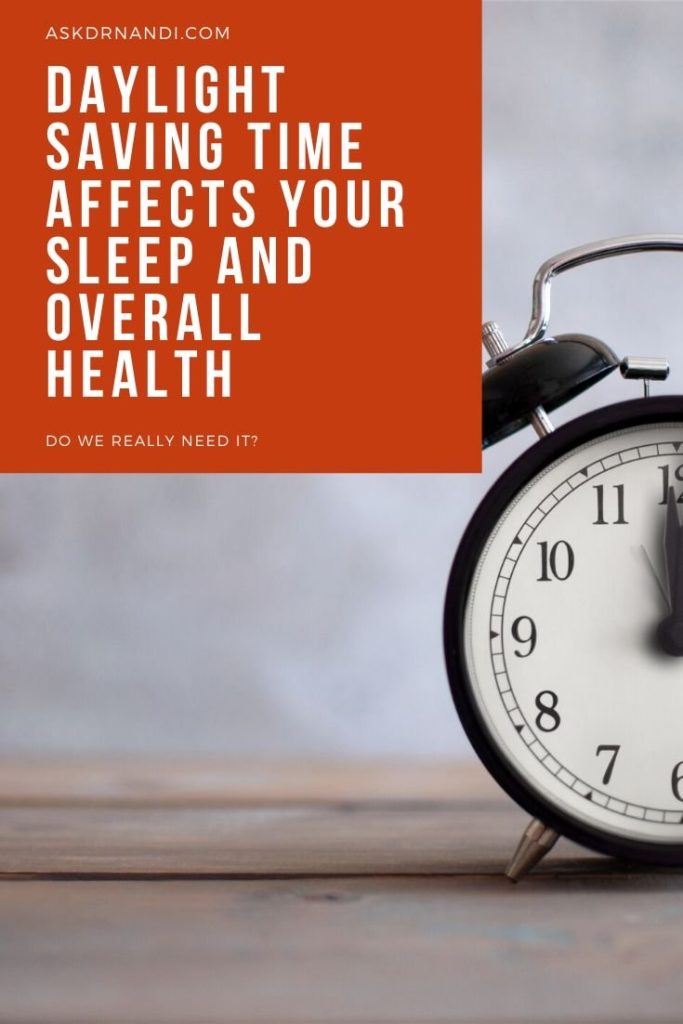 Daylight Saving Time Affects Your Sleep And Overall Health - Ask Dr ...