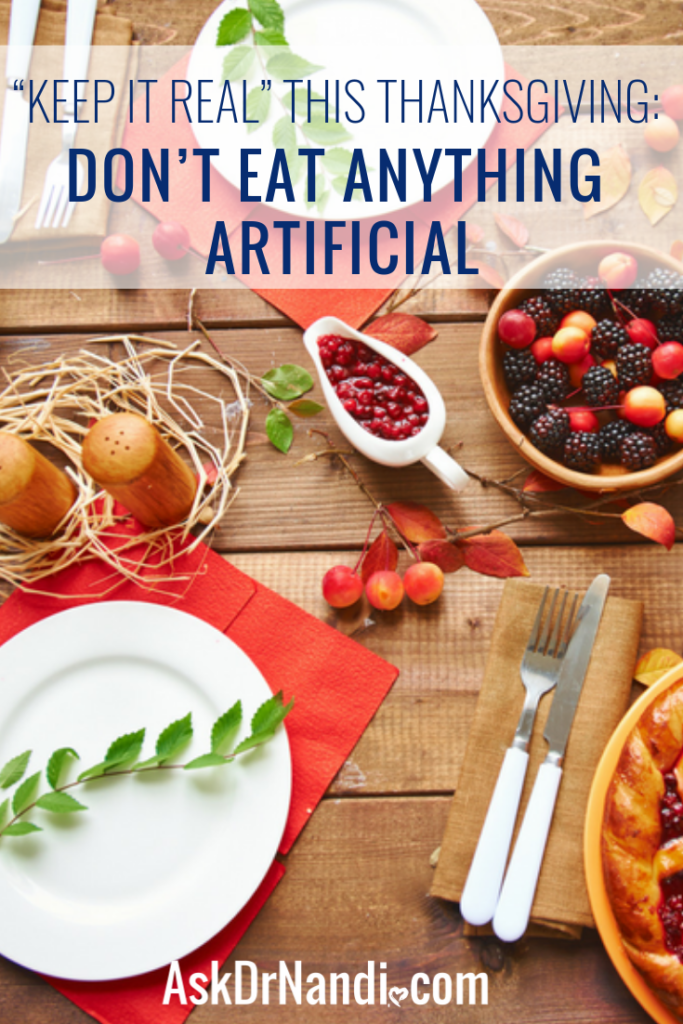 Keep It Real this_Thanksgiving_Don’t_ Eat_Artificial
