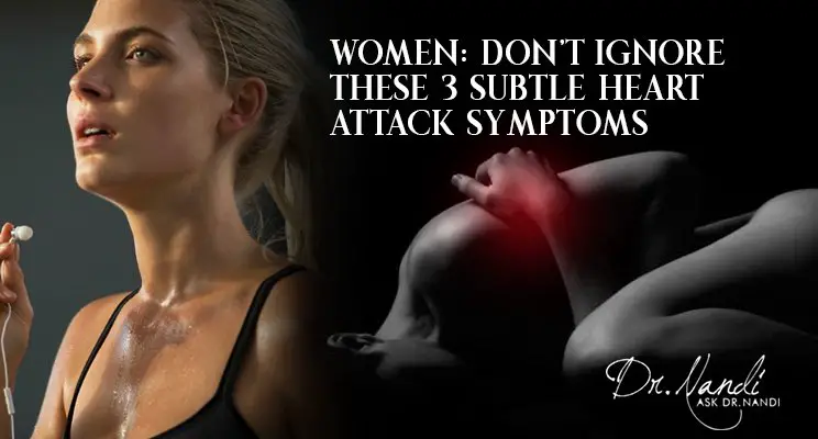 Women: Don’t ignore these 3 subtle heart attack symptoms